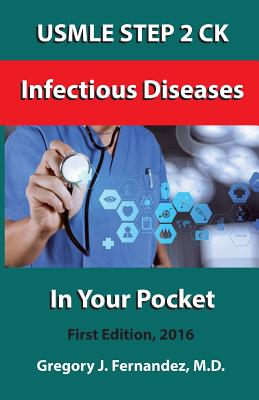 USMLE STEP 2 CK Infectious Disease In Your Pocket: Infectious Disease In Your Pocket - Fernandez, Gregory