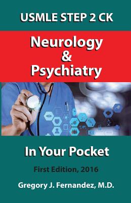 USMLE STEP 2 CK Neurology and Psychiatry In Your Pocket: Neurology and Psychiatry In Your Pocket - Fernandez, Gregory, MD