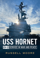 USS Hornet CV-12: Service in War and Peace