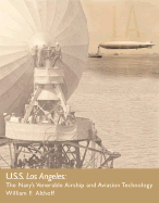 USS "Los Angeles": The Navy's Venerable Airship and Aviation Technology