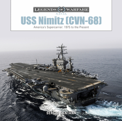 USS Nimitz (CVN-68): America's Supercarrier: 1975 to the Present - Santana, Srgio