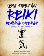 Usui Tibetan Reiki Healing Energy III Student Manual