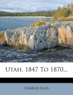 Utah, 1847 to 1870