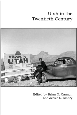 Utah in the Twentieth Century - Cannon, Brian Q (Editor), and Embry, Jessie L (Editor)