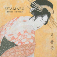 Utamaro: Hymn to Beauty [Exhibition Art Gallery of NSW Feb- May 2010] - Trinh, Khanh, and Paget, Rhiannon, and Hofmann, Alexander