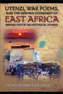 Utenze, War Poems, and the German Conquest of East Africa: Swhaili Poetry as Historical Source