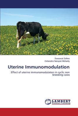 Uterine Immunomodulation - Sahoo Saraswat, and Mohanty Debendra Narayan