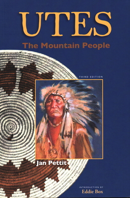 Utes: The Mountain People - Pettit, Jan