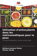 Utilisation d'antioxydants dans les nutricosmtiques pour la peau