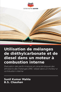 Utilisation de m?langes de di?thylcarbonate et de diesel dans un moteur ? combustion interne