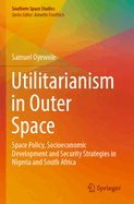 Utilitarianism in Outer Space: Space Policy, Socioeconomic Development and Security Strategies in Nigeria and South Africa