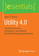 Utility 4.0: Transformation Vom Versorgungs- Zum Digitalen Energiedienstleistungsunternehmen