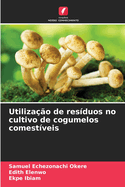 Utiliza??o de res?duos no cultivo de cogumelos comest?veis