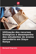 Utiliza??o dos recursos biol?gicos e desempenho dos estudantes do ensino secundrio em Siaya-Kenya