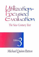 Utilization-Focused Evaluation: The New Century Text - Patton, Michael Quinn