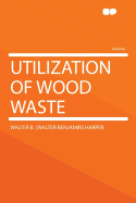 Utilization of Wood Waste