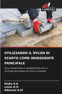 Utilizzando Il Nylon Di Scarto Come Ingrediente Principale