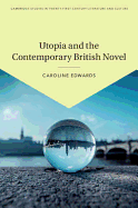 Utopia and the Contemporary British Novel