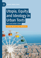 Utopia, Equity and Ideology in Urban Texts: Fair and Unfair Cities