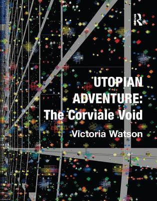 Utopian Adventure: The Corviale Void - Watson, Victoria