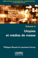 Utopies et m?dias de masse