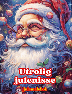 Utrolig julenisse - Julemalebok - Nydelige vinter- og julenisseillustrasjoner  nyte: En ideell bok for  tilbringe den hyggeligste julen i livet ditt