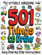 Utterly Awesome 501 Things to Draw