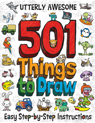 Utterly Awesome 501 Things to Draw - Imagine That