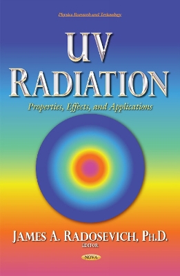 UV Radiation: Properties, Effects, and Applications - Radosevich, James A (Editor)