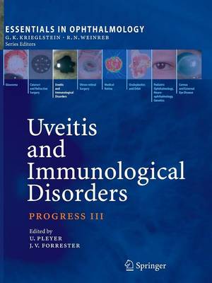 Uveitis and Immunological Disorders: Progress III - Pleyer, Uwe (Editor), and Forrester, John V. (Editor)