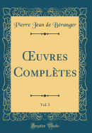 ?uvres Compltes, Vol. 3 (Classic Reprint)