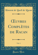 uvres Completes de Racan, Vol. 1 (Classic Reprint)