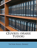 Uvres: (Marie Tudor)