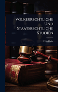 Vlkerrechtliche Und Staatsrechtliche Studien