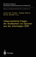 Vlkerrechtliche Fragen der Strafbarkeit von Spionen aus der ehemaligen DDR: Gutachten erstattet im Auftrag des Bundesverfassungsgerichts und Beschlu? des Gerichts vom 15. Mai 1995