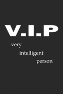 V.I.P Very Intelligent Person: Notizbuch mit lustigem Spruch f?r Spass Versteher & Komiker - Karo - A5 - 120 Seiten