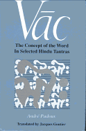 Vac: The Concept of the Word in Selected Hindu Tantras