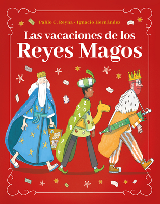 Vacaciones de Los Reyes Magos, Las - Reyna, Pablo C, and Hernandez, Ignacio