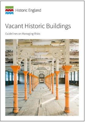 Vacant Historic Buildings: Guidelines on Managing Risks - Pickles, David