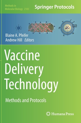 Vaccine Delivery Technology: Methods and Protocols - Pfeifer, Blaine A. (Editor), and Hill, Andrew (Editor)