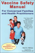 Vaccine Safety Manual for Concerned Families and Health Practitioners