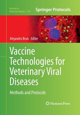 Vaccine Technologies for Veterinary Viral Diseases: Methods and Protocols - Brun, Alejandro (Editor)