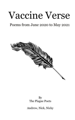 Vaccine Verse: Poems from June 2020 to May 2021 - Simms, Andrew, and Robins, Nick, and Saunter, Nicky