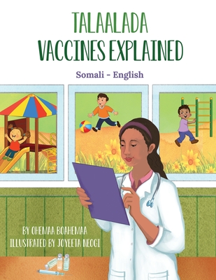 Vaccines Explained (Somali-English): Talaalada - Boahemaa, Ohemaa, and Mohamed, Mustafa (Translated by)