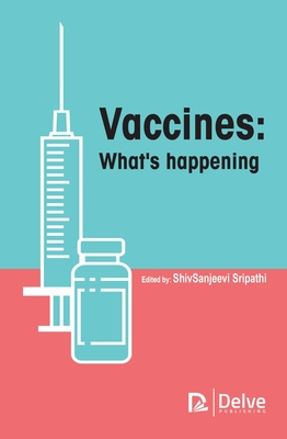 Vaccines: What's Happening - Sripathi, Shivsanjeevi (Editor)