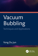 Vacuum Bubbling: Techniques and Applications