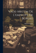 Vade-Mecum de L'Employe de Bureau