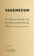 Vademecum: 77 Minor Terms for Writing Urban Places