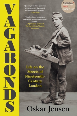 Vagabonds: Life on the Streets of Nineteenth-Century London - Jensen, Oskar