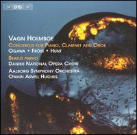Vagn Holmboe: Concertos for Piano, Clarinet, and Oboe; Beatus Parvo - Gordon Hunt (oboe); Martin Frst (clarinet); Noriko Ogawa (piano); Royal Danish Opera Chorus (choir, chorus);...